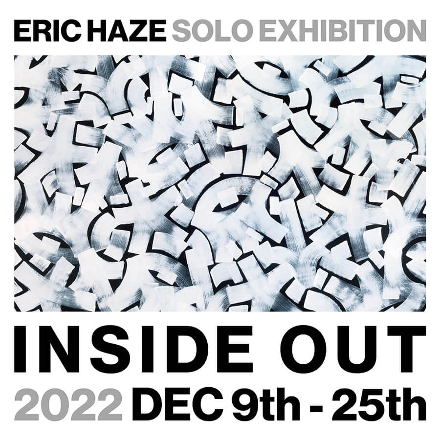 Eric Haze INSIDE OUT Japan Exhibition