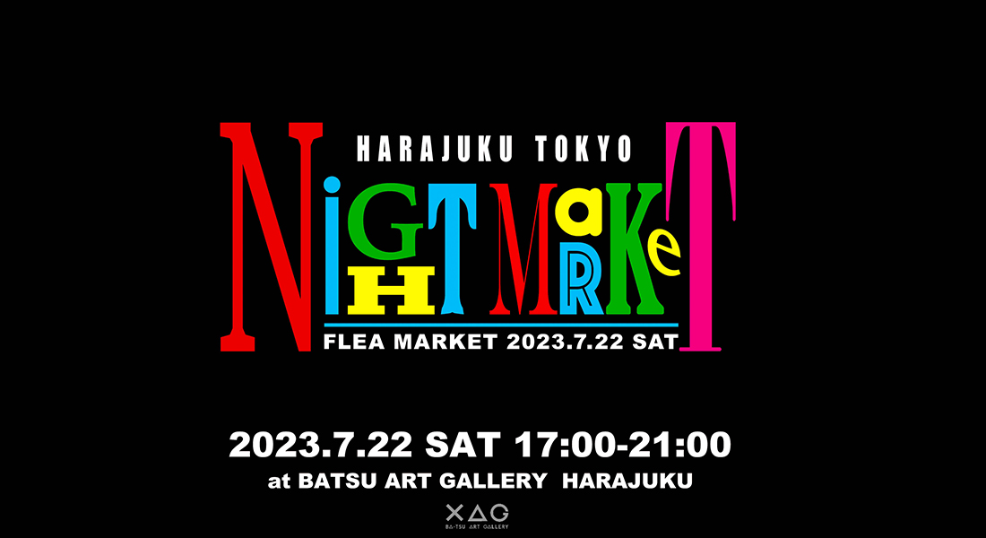 NIGHT MARKET HARAJUKU BATSU ART GALLERY